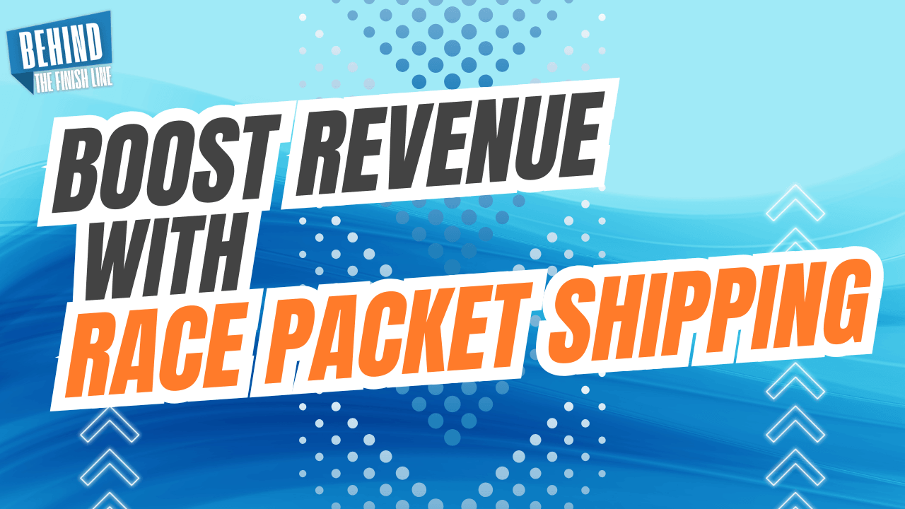 Boost revenue with race packet shipping